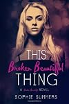 This Broken Beautiful Thing (Broken Beautiful, #1)