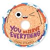 You Deserve Everything (A Shaped Novelty Board Book for Toddlers) (Delish Delights)