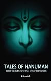 Tales Of Hanuman: Tales from the eternal life of Hanuman
