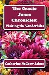 The Gracie Jones Chronicles: Visiting the Vanderbilts
