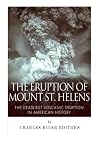 The Eruption of Mount St. Helens: The Deadliest Volcanic Eruption in American History