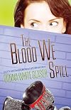 The Blood We Spill
