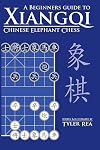 A Beginners Guide to Xiangqi Chinese Elephant Chess