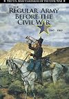 The Regular Army Before the Civil War, 1845-1860.