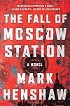 The Fall of Moscow Station