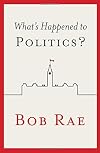 What's Happened to Politics?