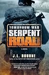 Tomorrow War: Serpent Road: A Novel (The Chronicles of Max)