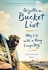 Gizelle's Bucket List: My Life with a Very Large Dog