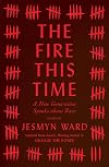 The Fire This Time: A New Generation Speaks about Race