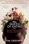 The Queen of Katwe: One Girl's Triumphant Path to Becoming a Chess Champion