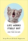 Life Works Itself Out: (And Then You Nap)