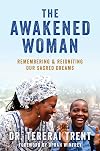 The Awakened Woman: Remembering & Reigniting Our Sacred Dreams