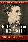 Wrestling With His Angel: The Political Life of Abraham Lincoln Vol. II, 1849-1856