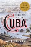 Cuba: An American History