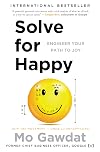 Solve for Happy: Engineer Your Path to Joy