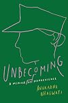 Unbecoming: A Memoir of Disobedience