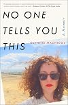No One Tells You This: A Memoir