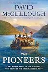 The Pioneers: The Heroic Story of the Settlers Who Brought the American Ideal West