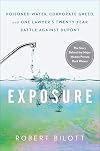 Exposure: Poisoned Water, Corporate Greed, and One Lawyer's Twenty-Year Battle against DuPont