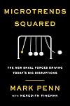 Microtrends Squared: The New Small Forces Driving Today's Big Disruptions