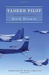 Tanker Pilot: Lessons from the Cockpit