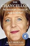 The Chancellor: The Remarkable Odyssey of Angela Merkel