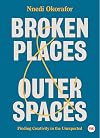 Broken Places and Outer Spaces: Finding Creativity in the Unexpected