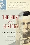 The Hunt for History: On the Trail of the World's Lost Treasures―from the Letters of Lincoln, Churchill, and Einstein to the Secret Recordings Onboard JFK's Air Force One