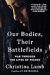 Our Bodies, Their Battlefields: War Through the Lives of Women