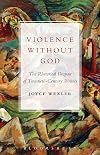 Violence without God : the rhetorical despair of twentieth-century writers