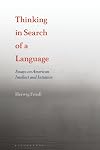 Thinking in search of a language: essays on American intellect and intuition