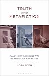Truth and Metafiction: Plasticity and Renewal in American Narrative