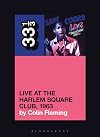 Sam Cooke’s Live at the Harlem Square Club, 1963 (33 1/3)