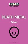 Death Metal (Genre: A 33 1/3 Series)