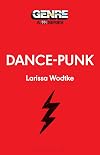 Dance-Punk (Genre: A 33 1/3 Series)