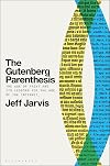 The Gutenberg Parenthesis: The Age of Print and Its Lessons for the Age of the Internet