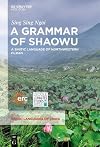 A grammar of Shaowu : a Sinitic language of Northwestern Fujian