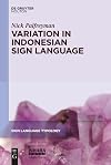 Variation in Indonesian Sign Language: A Typological and Sociolinguistic Analysis (Sign Language Typology [SLT], 8)