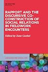 Rapport and the Discursive Co-Construction of Social Relations in Fieldwork Encounters (Language and Social Life [LSL], 19)