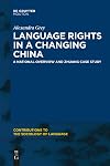 Language Rights in a Changing China: A National Overview and Zhuang Case Study (Contributions to the Sociology of Language [Csl])