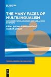 The Many Faces of Multilingualism: Language Status, Learning and Use Across Contexts (Trends in Applied Linguistics [TAL], 33)