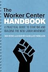 The Worker Center Handbook: A Practical Guide to Starting and Building the New Labor Movement