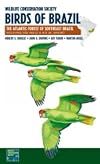 Wildlife Conservation Society Birds of Brazil: The Atlantic Forest of Southeast Brazil, including São Paulo and Rio de Janeiro (WCS Birds of Brazil Field Guides) (Volume 2)