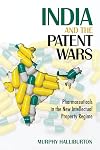 India and the Patent Wars: Pharmaceuticals in the New Intellectual Property Regime (The Culture and Politics of Health Care Work)