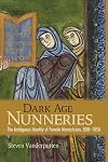 Dark Age Nunneries: The Ambiguous Identity of Female Monasticism, 800–1050