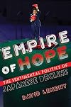 Empire of Hope: The Sentimental Politics of Japanese Decline