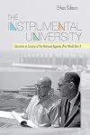 The Instrumental University: Education in Service of the National Agenda after World War II (Histories of American Education)