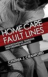Home care fault lines : understanding tensions and creating alliances