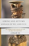 Spring and Autumn Annals of Wu and Yue: An Annotated Translation of Wu Yue Chunqiu