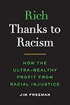 Rich Thanks to Racism: How the Ultra-Wealthy Profit from Racial Injustice